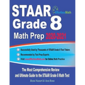 STAAR Grade 8 Math Prep 2020-2021: The Most Comprehensive Review and Ultimate Guide to the STAAR Math Test