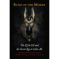 Rites of the Mummy: The K'Rla Cell and the Secret Key to Liber Al