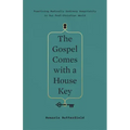 The Gospel Comes with a House Key: Practicing Radically Ordinary Hospitality in Our Post-Christian World
