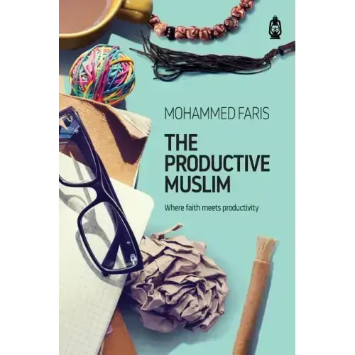 The Productive Muslim: Where Faith Meets Productivity