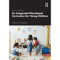 An Integrated Play-Based Curriculum for Young Children