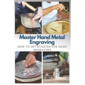 Master Hand Metal Engraving: How To Get Started for Hand Engraving
