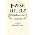 Jewish Liturgy a Comprehensive Histor