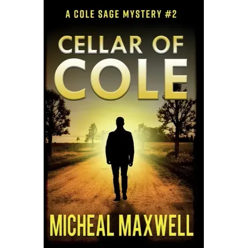 Cellar of Cole: A Mystery and Suspense Novel