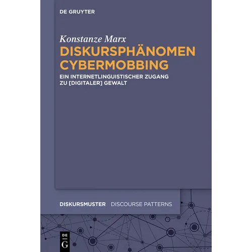 Diskursphänomen Cybermobbing: Ein Internetlinguistischer Zugang Zu [Digitaler] Gewalt - Paperback