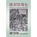 And Justice for All: An Oral History of the Japanese American Detention Camps
