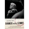 Dinner with Lenny: The Last Long Interview with Leonard Bernstein