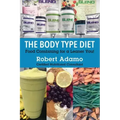 The Body Type Diet: Food Combining for a Leaner You!