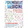 Psychedelic Medicine: The Healing Powers of Lsd, Mdma, Psilocybin, and Ayahuasca