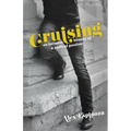 Cruising: An intimate history of a radical pastime