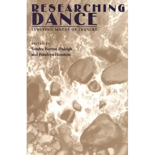 Researching Dance: Evolving Modes of Inquiry
