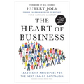 The Heart of Business: Leadership Principles for the Next Era of Capitalism