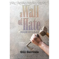 A Wall of Hate: Made in the Usa