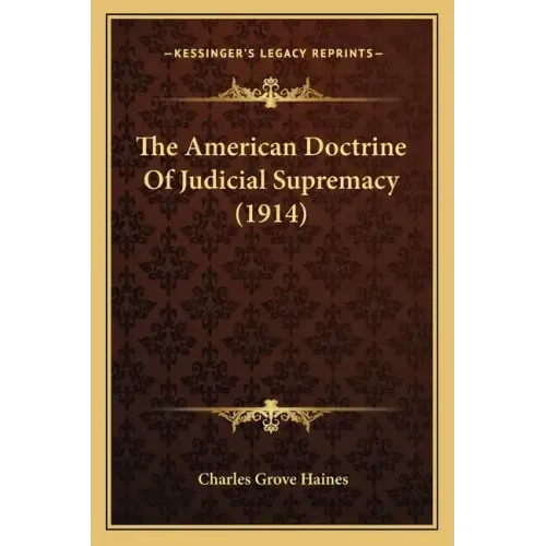 The American Doctrine Of Judicial Supremacy (1914)