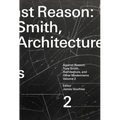 Against Reason, Volume 2: Tony Smith, Architecture, and Other Modernisms