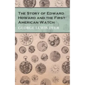 The Story of Edward Howard and the First American Watch
