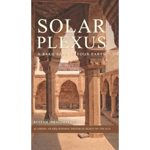 Solar Plexus: A Baku Saga In Four Parts