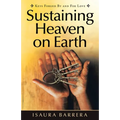 Sustaining Heaven on Earth: Keys Forged by and for Love