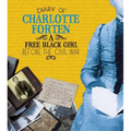 Diary of Charlotte Forten: A Free Black Girl Before the Civil War