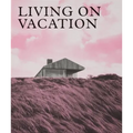 Living on Vacation: Contemporary Houses for Tranquil Living