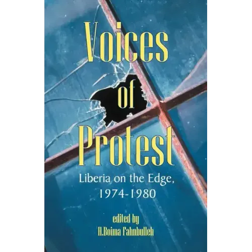 Voices of Protest: Liberia on the Edge, 1974-1980