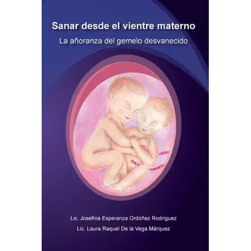 Sanar desde el vientre materno: La añoranza del gemelo desvanecido