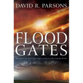 Floodgates: Recognize the End-Time Signs to Survive the Coming Wrath