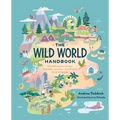 The Wild World Handbook: Habitats