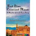Red Star, Crescent Moon: A Muslim-Jewish Love Story
