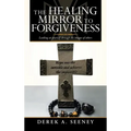 The Healing Mirror to Forgiveness: Looking at Yourself Through the Images of Others