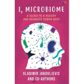 I, Microbiome: A Secret to a Healthy and Balanced Human Body