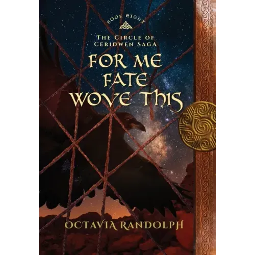 For Me Fate Wove This: Book Eight of The Circle of Ceridwen Saga
