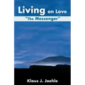 Living on Love: The Messenger