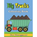 Big Trucks Colouring Book For kids ages 4-8: Kids Coloring Book with All kinds of Trucks, and More. For Toddlers, Preschoolers, Ages 2-4, Ages 4-8