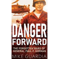 Danger Forward: The Forgotten Wars of General Paul F. Gorman
