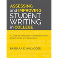 Assessing and Improving Student Writing in College: A Guide for Institutions, General Education, Departments, and Classrooms
