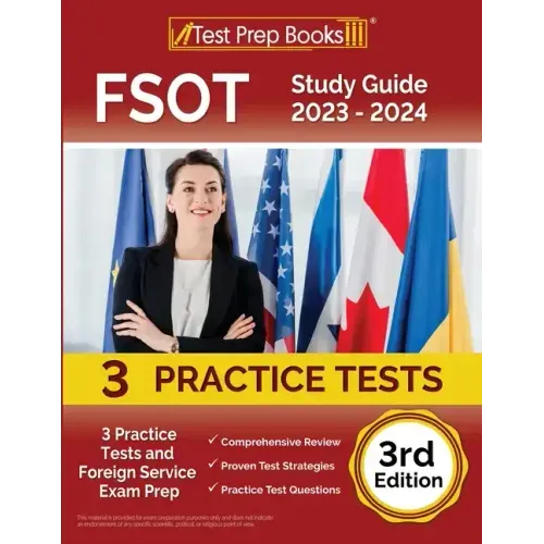 FSOT Study Guide 2023 - 2024: 3 Practice Tests and Foreign Service Exam Prep [3rd Edition]