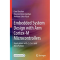 Embedded System Design with Arm Cortex-M Microcontrollers: Applications with C, C++ and Micropython