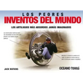 Los Peores Inventos del Mundo