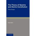The Theory of Spectra and Atomic Constitution: Three Essays