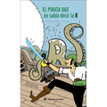 El El Pirata Que No Sabía Decir La R