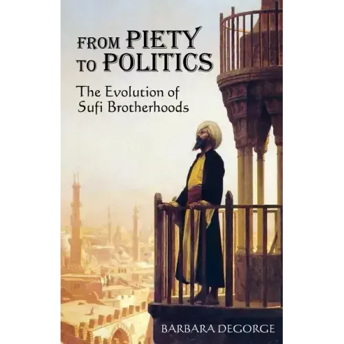 From Piety to Politics: The Evolution of Sufi Brotherhoods