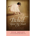 Etched...Upon My Heart: What We Learn and Why We Never Forget