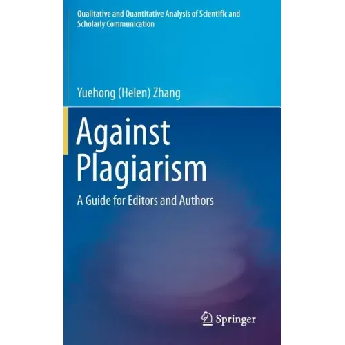 Against Plagiarism: A Guide for Editors and Authors