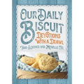Our Daily Biscuit: Devotions with a Drawl