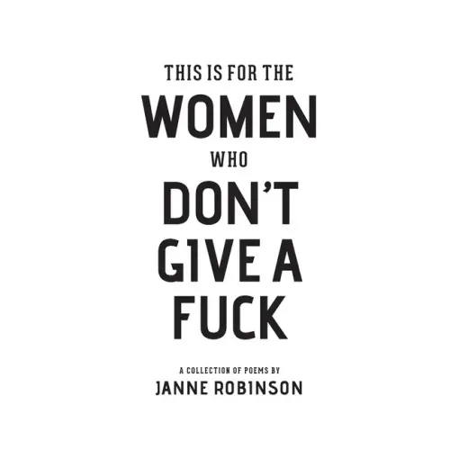 This Is For The Women Who Don't Give A Fuck