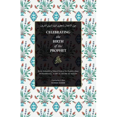 Celebrating the Birth of the Prophet ﷺ