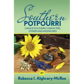 Southern Potpourri: Unique Southern characters, stories and adventures.
