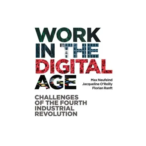 Work in the Digital Age: Challenges of the Fourth Industrial Revolution