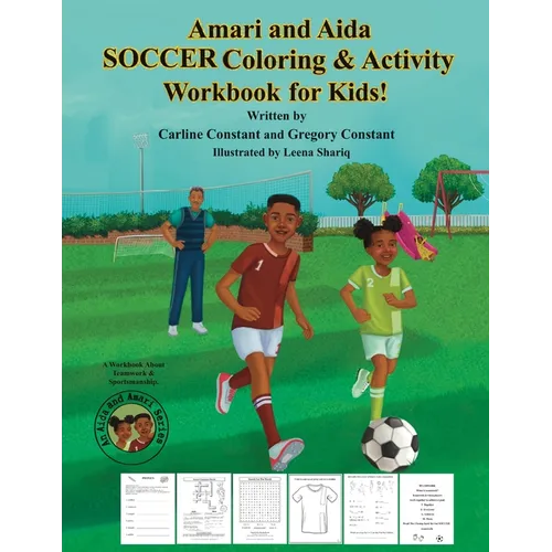 Amari and Aida Soccer Coloring & Activity Workbook For Kids!: Kids Teamwork Sportsmanship SOCCER Coaching Workbook I Fun Activities Kids Ages 5-12 Soc